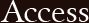 Access